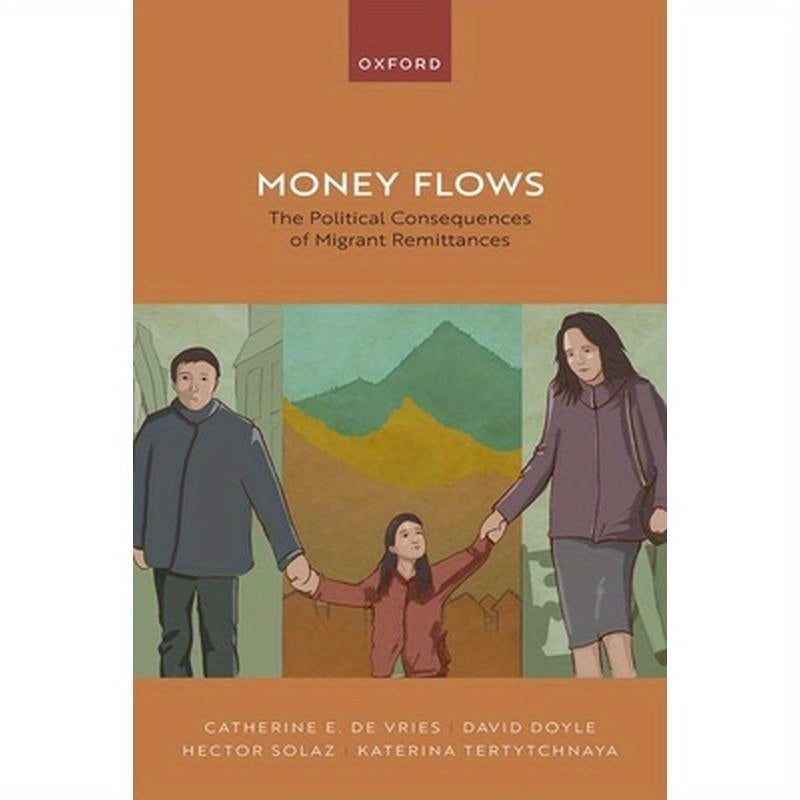 Money Flows: The Political Consequences of Migrant Remittances