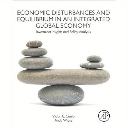 Economic Disturbances and Equilibrium in an Integrated Global Economy: Investment Insights and Policy Analysis
