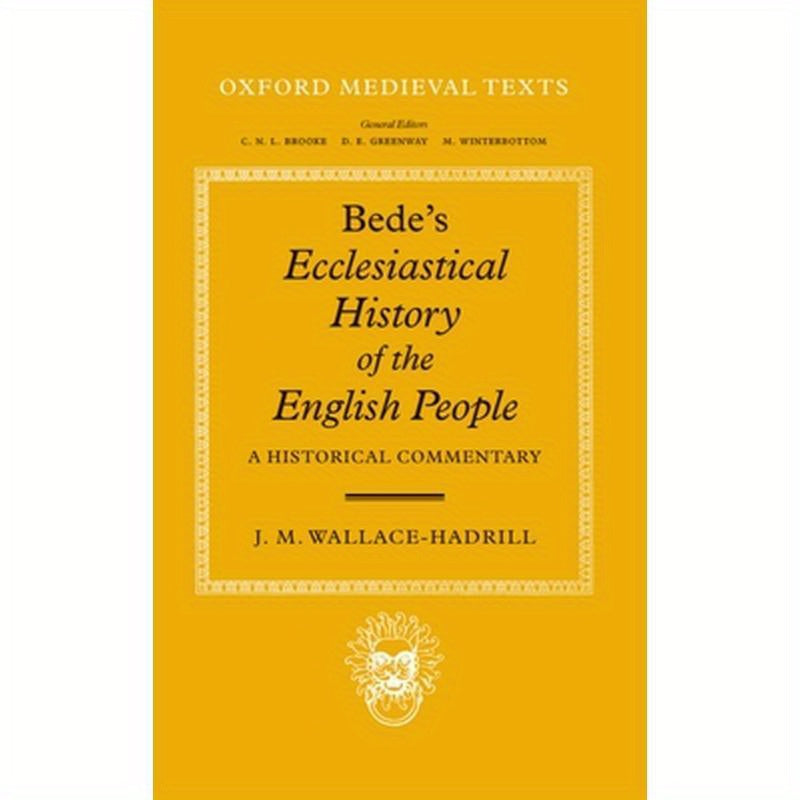 Bede's Ecclesiastical History of the English People: A Historical Commentary
