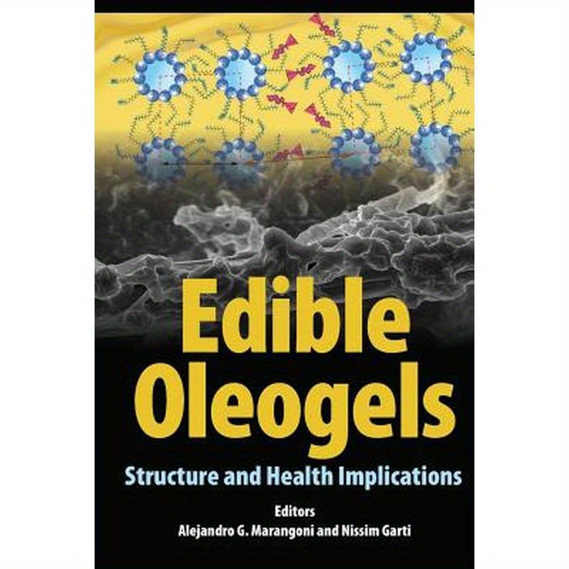 Edible Oleogels: Structure and Health Implications