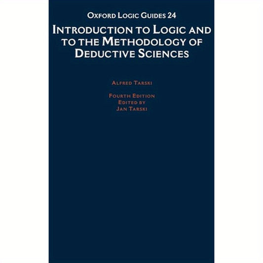 Introduction to Logic and to the Methodology of the Deductive Sciences