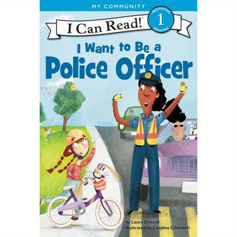 I Want to Be a Police Officer: A My Community I Can Read