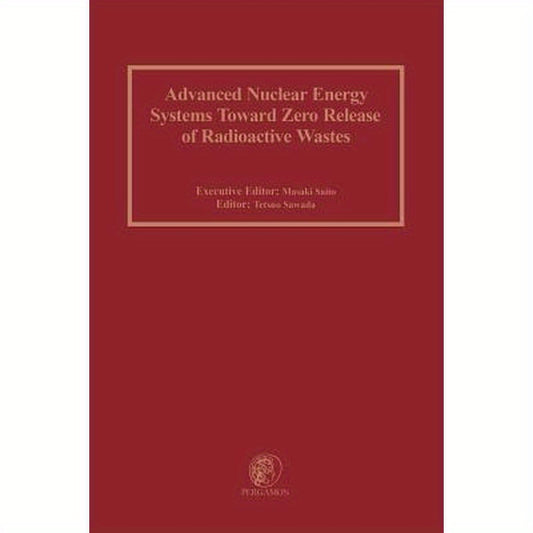 Advanced Nuclear Energy Systems Toward Zero Release of Radioactive Wastes