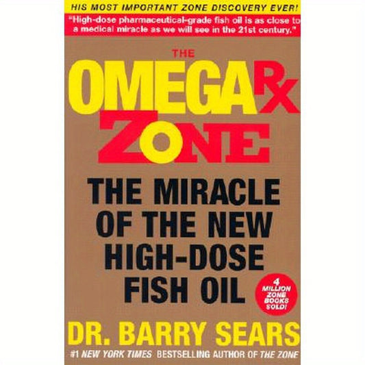 The Omega RX Zone: The Miracle of the New High-Dose Fish Oil