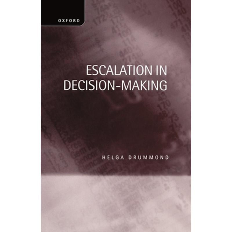 Escalation in Decision-Making: The Tragedy of Taurus