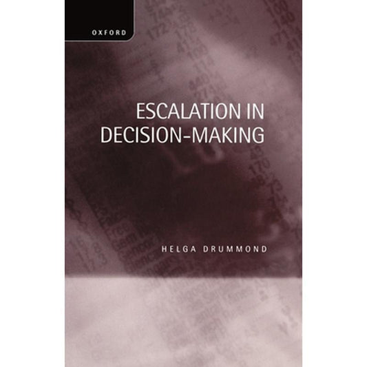 Escalation in Decision-Making: The Tragedy of Taurus