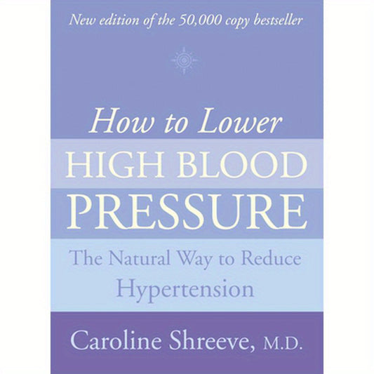 How to Lower High Blood Pressure: The Natural Four Point Plan to Reduce Hypertension