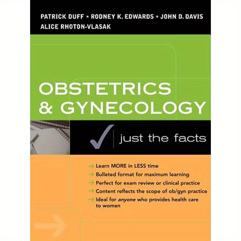 Obstetrics & Gynecology: Just the Facts