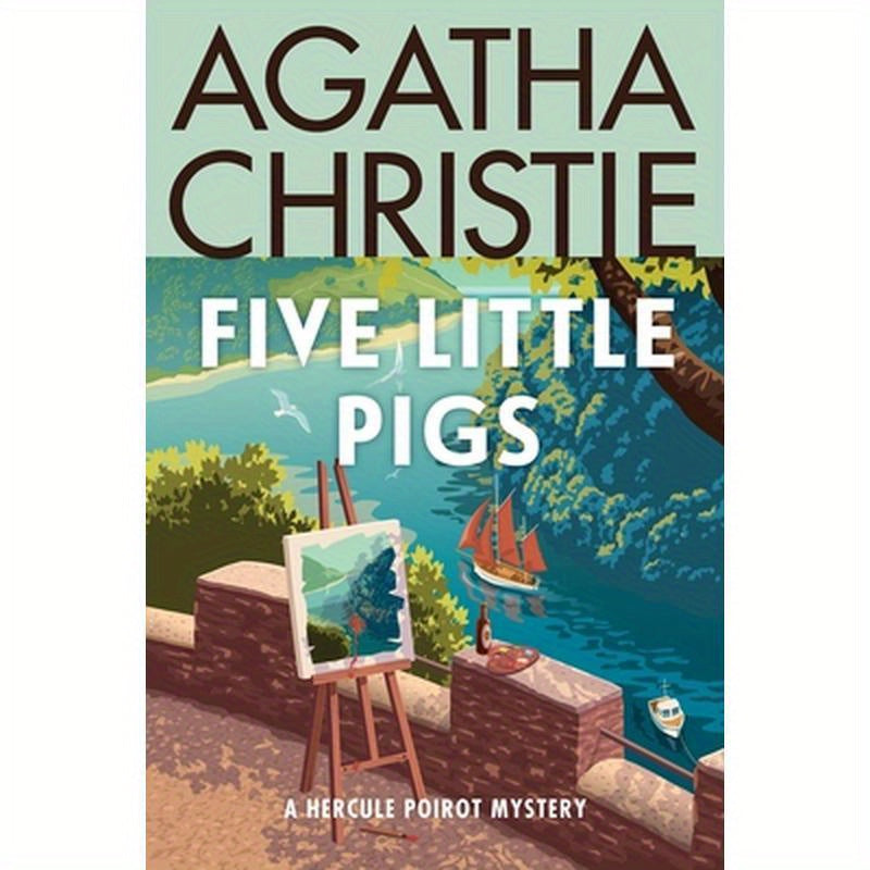 Five Little Pigs: A Hercule Poirot Mystery: The Official Authorized Edition