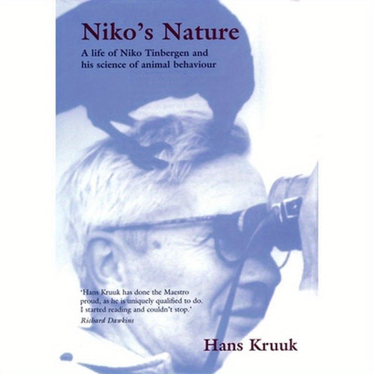 Niko's Nature: The Life of Niko Tinbergen and His Science of Animal Behaviour