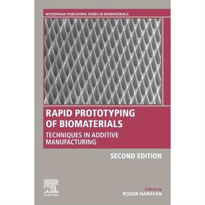 Rapid Prototyping of Biomaterials: Techniques in Additive Manufacturing