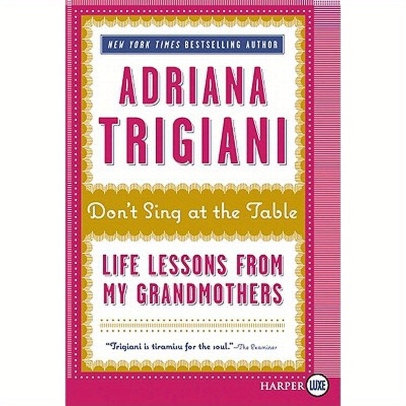 Don't Sing at the Table: Life Lessons from My Grandmothers