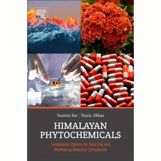 Himalayan Phytochemicals: Sustainable Options for Sourcing and Developing Bioactive Compounds