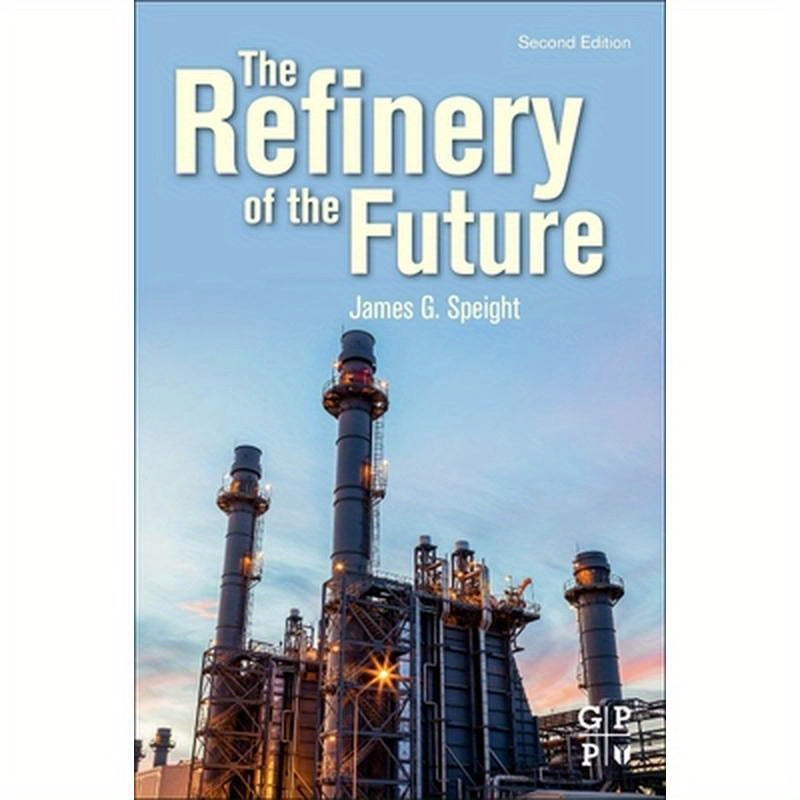 The Refinery of the Future
