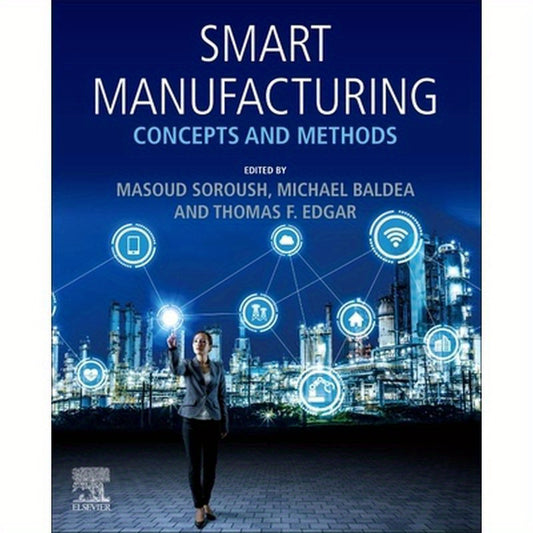 Smart Manufacturing: Concepts and Methods