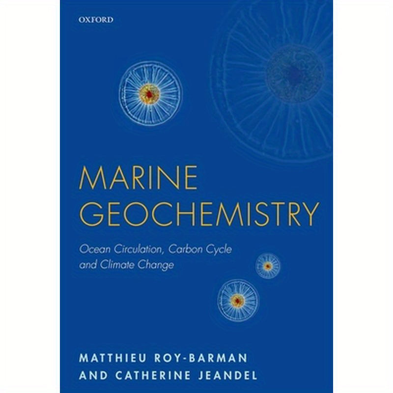 Marine Geochemistry: Ocean Circulation, Carbon Cycle and Climate Change