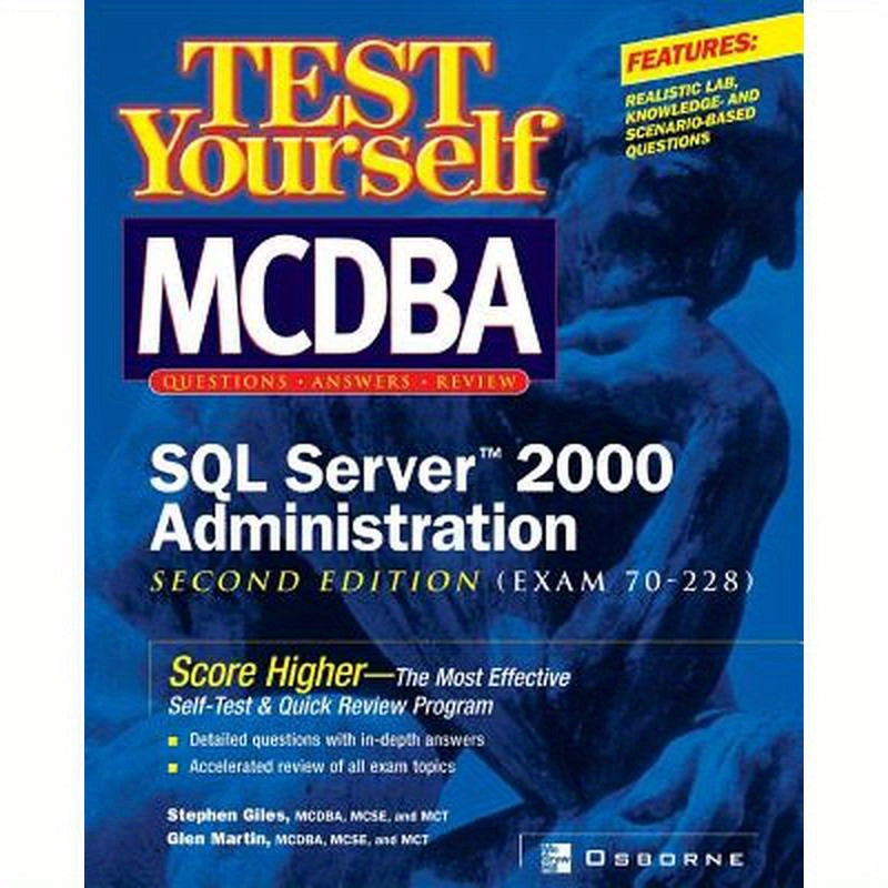 Test Yourself MCDBA SQL Server TM 2000 Administration (Exam 70-228)