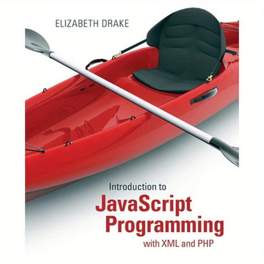 Introduction to JavaScript Programming with XML and PHP: Creating Dynamic and Interactive Web Pages