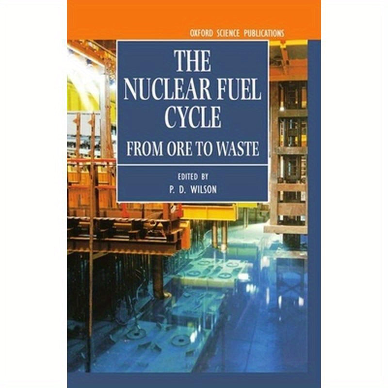 The Nuclear Fuel Cycle: From Ore to Waste