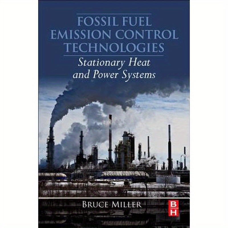 Fossil Fuel Emissions Control Technologies: Stationary Heat and Power Systems