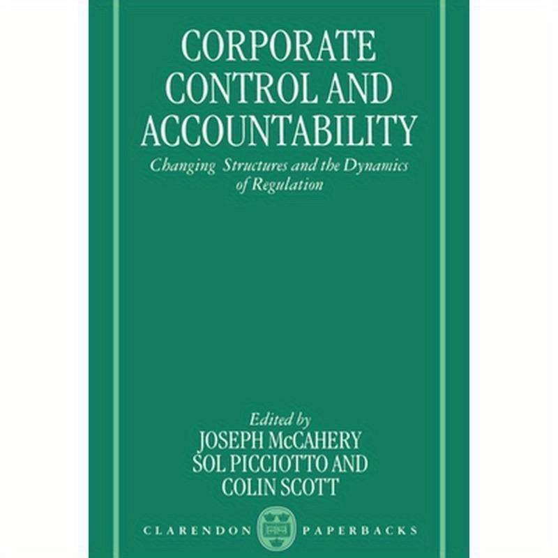 Corporate Control and Accountability: Changing Structures and Dynamics of Regulation