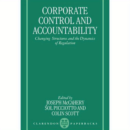 Corporate Control and Accountability: Changing Structures and Dynamics of Regulation