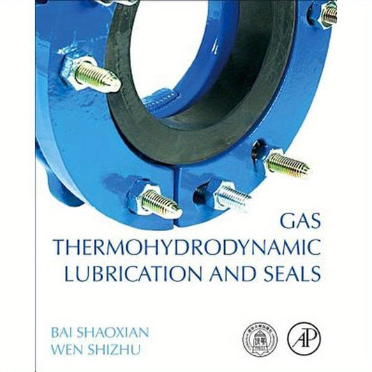 Gas Thermohydrodynamic Lubrication and Seals