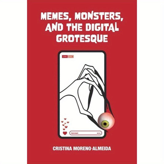Memes, Monsters, and the Digital Grotesque