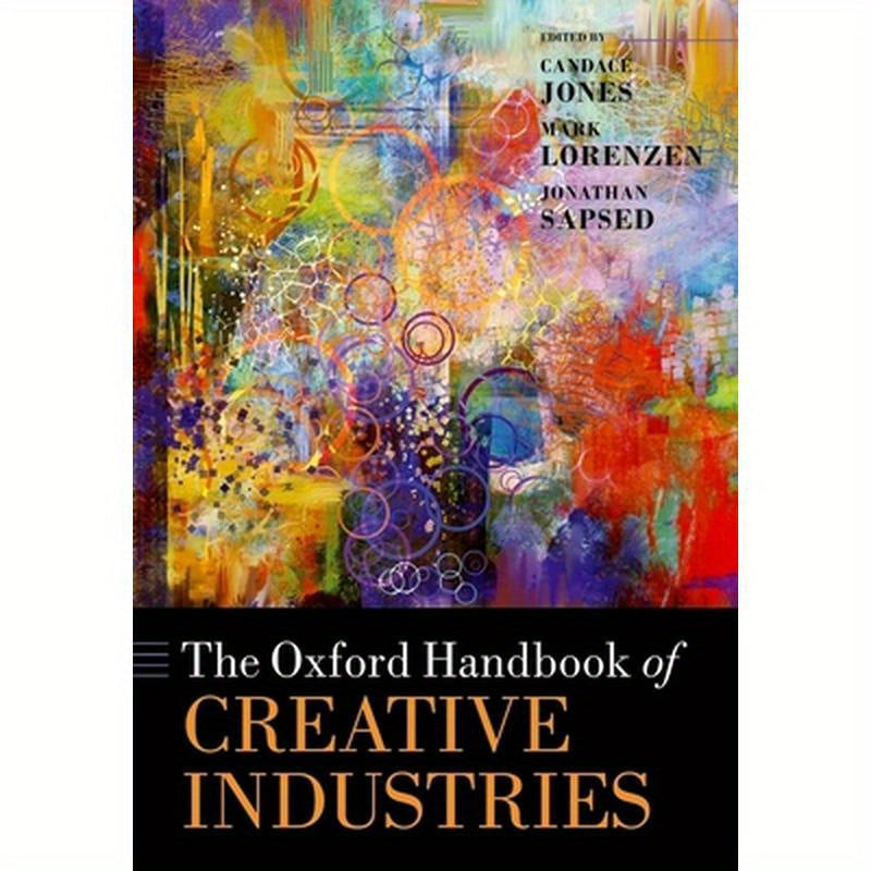 The Oxford Handbook of Creative Industries