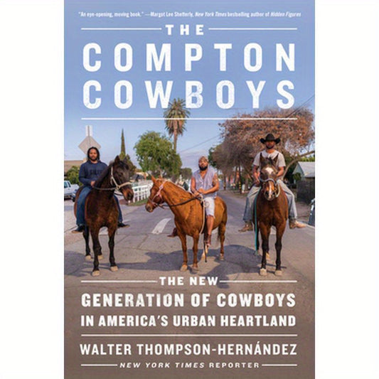 The Compton Cowboys: The New Generation of Cowboys in America's Urban Heartland