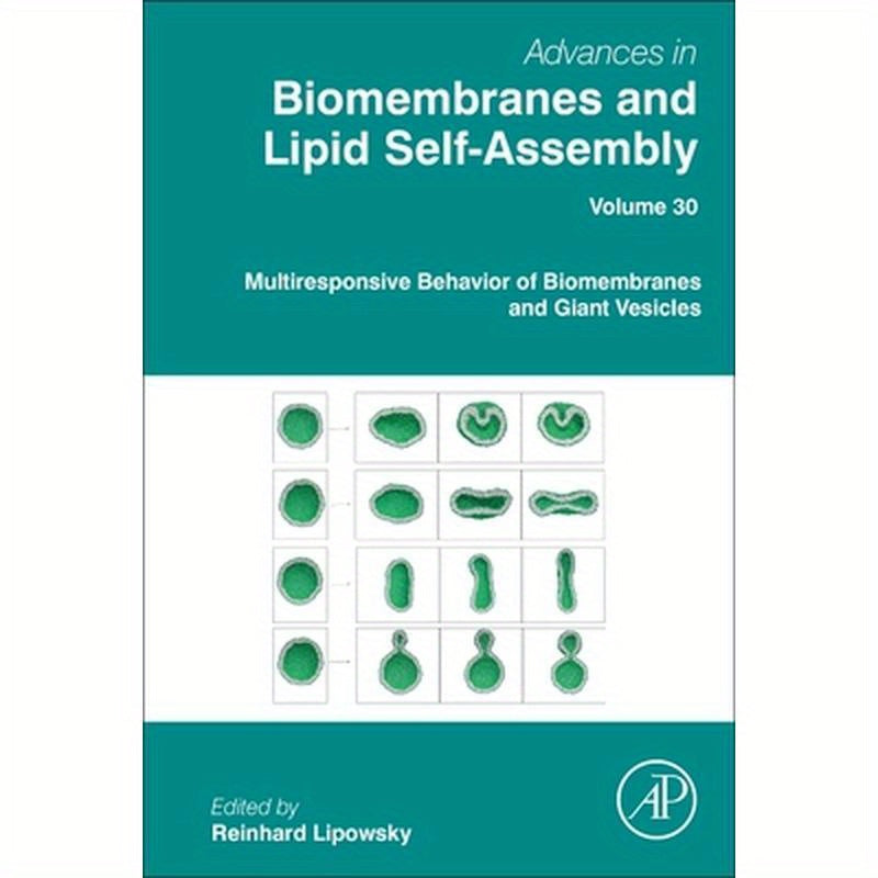 Multiresponsive Behavior of Biomembranes and Giant Vesicles: Volume 30