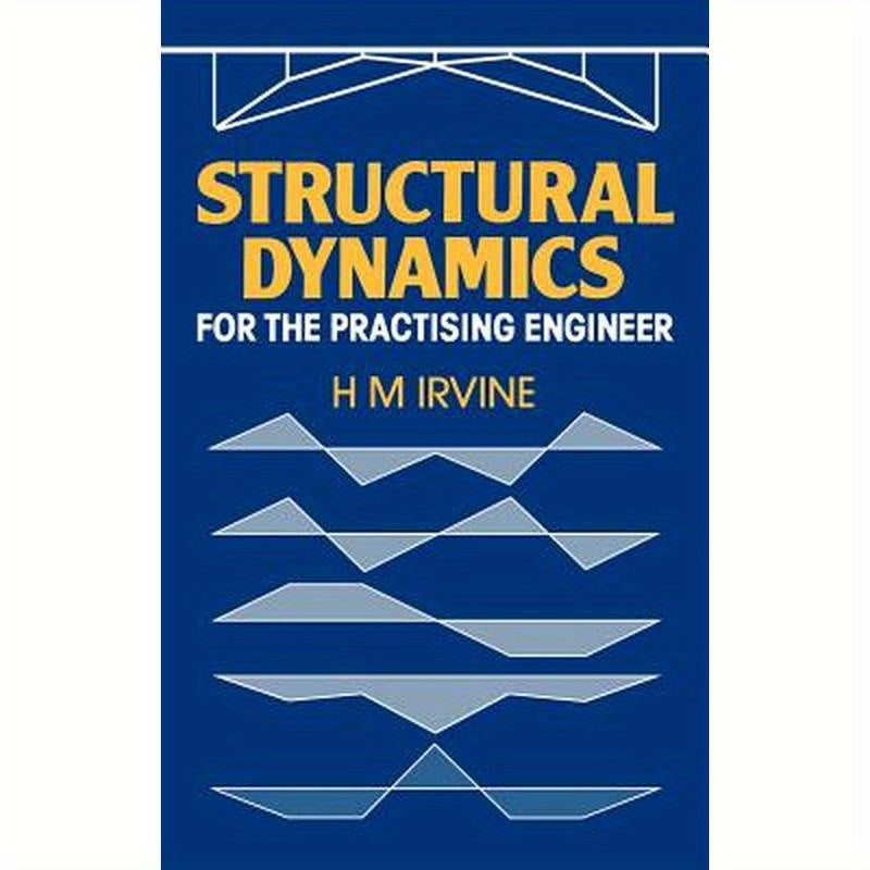 Structural Dynamics for the Practising Engineer