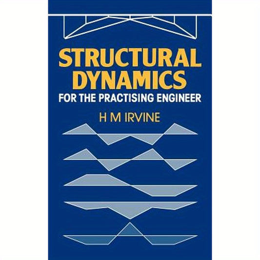 Structural Dynamics for the Practising Engineer