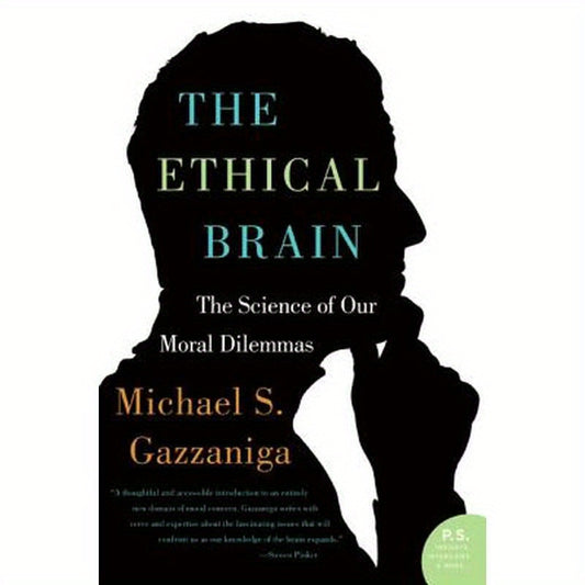 The Ethical Brain: The Science of Our Moral Dilemmas