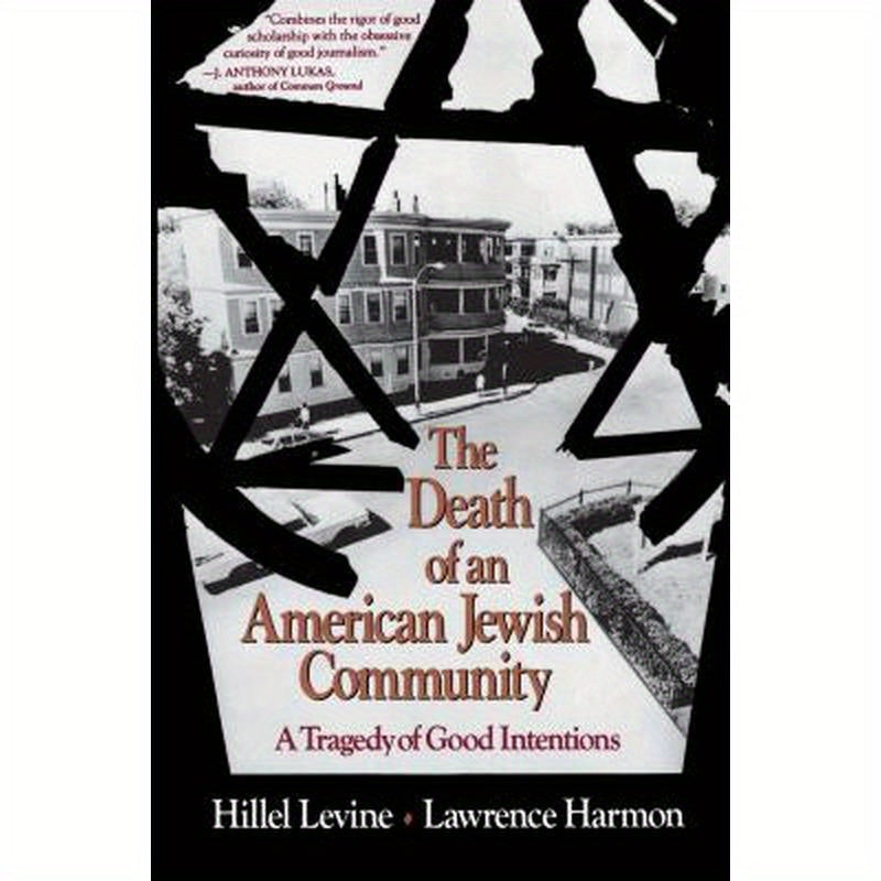 The Death of an American Jewish Community: A Tragedy of Good Intentions