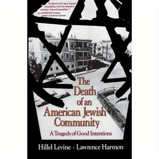 The Death of an American Jewish Community: A Tragedy of Good Intentions