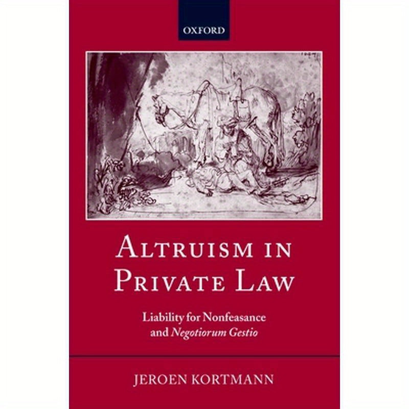 Altruism in Private Law: Liability for Nonfeasance and Negotiorum Gestio