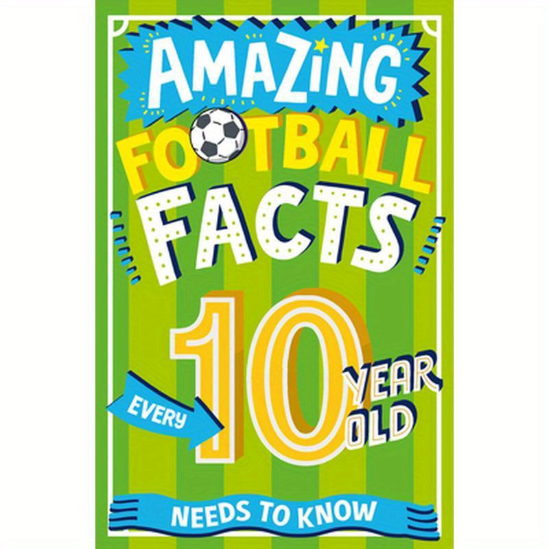 Amazing Football Facts Every 10 Year Old Needs to Know