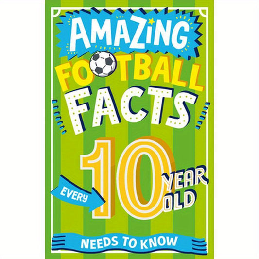 Amazing Football Facts Every 10 Year Old Needs to Know