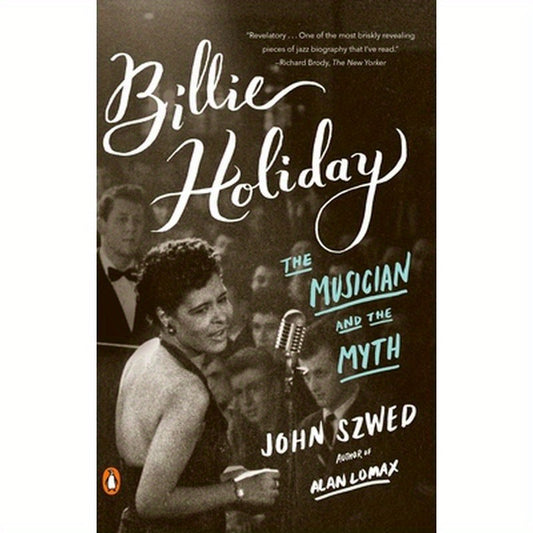 Billie Holiday: The Musician and the Myth
