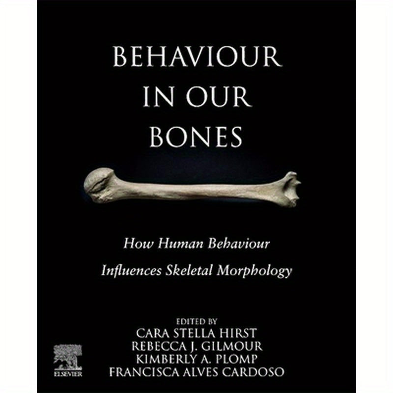 Behaviour in Our Bones: How Human Behaviour Influences Skeletal Morphology
