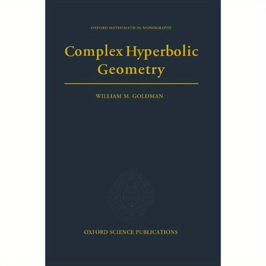 Complex Hyperbolic Geometry