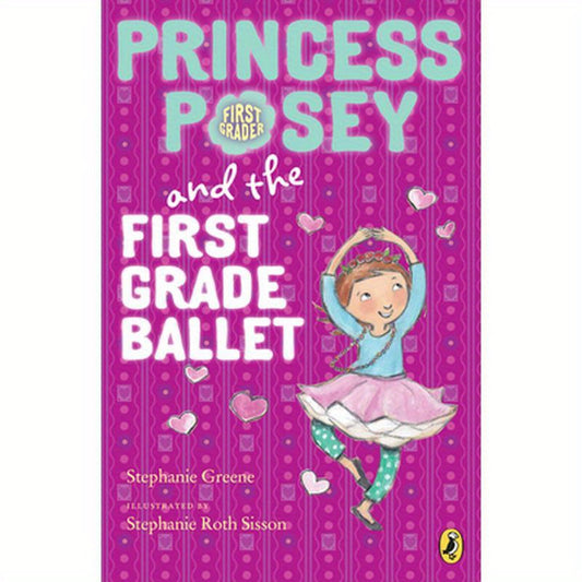 Princess Posey and the First Grade Ballet