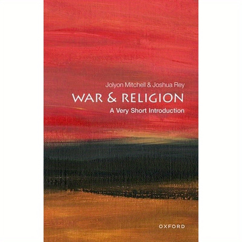 War and Religion: A Very Short Introduction