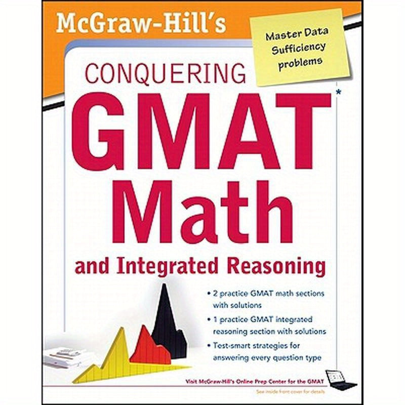 McGraw-Hills Conquering the GMAT Math and Integrated Reasoning, 2nd Edition