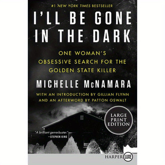 I'll Be Gone in the Dark: One Woman's Obsessive Search for the Golden State Killer