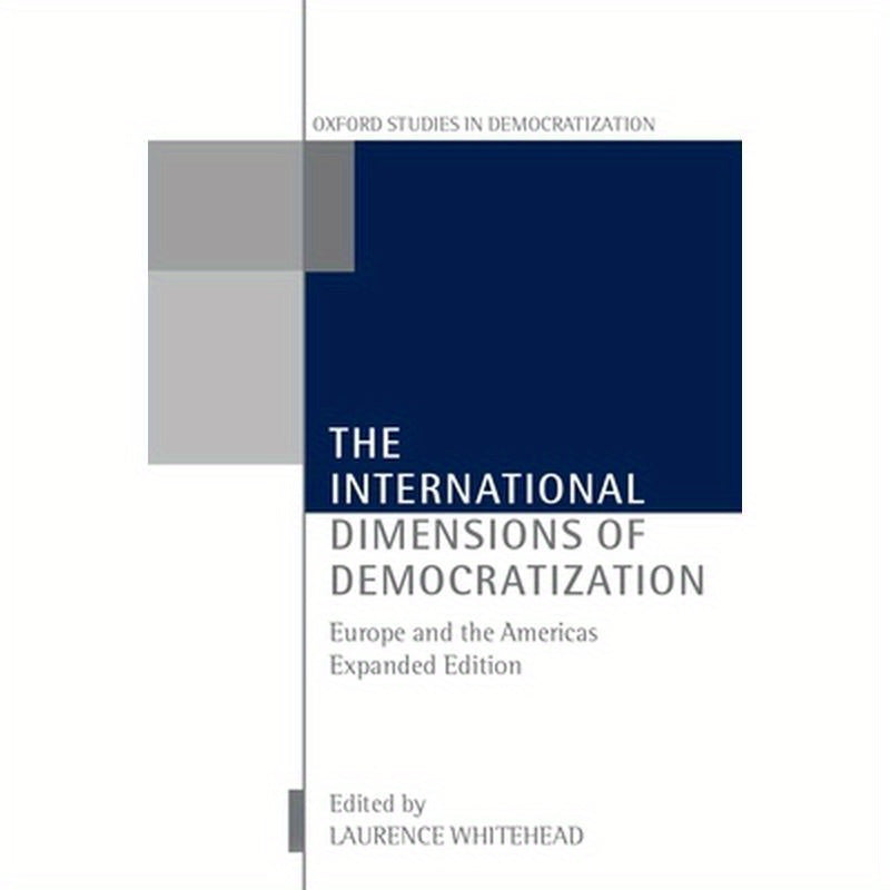 The International Dimensions of Democratization: Europe and the Americas