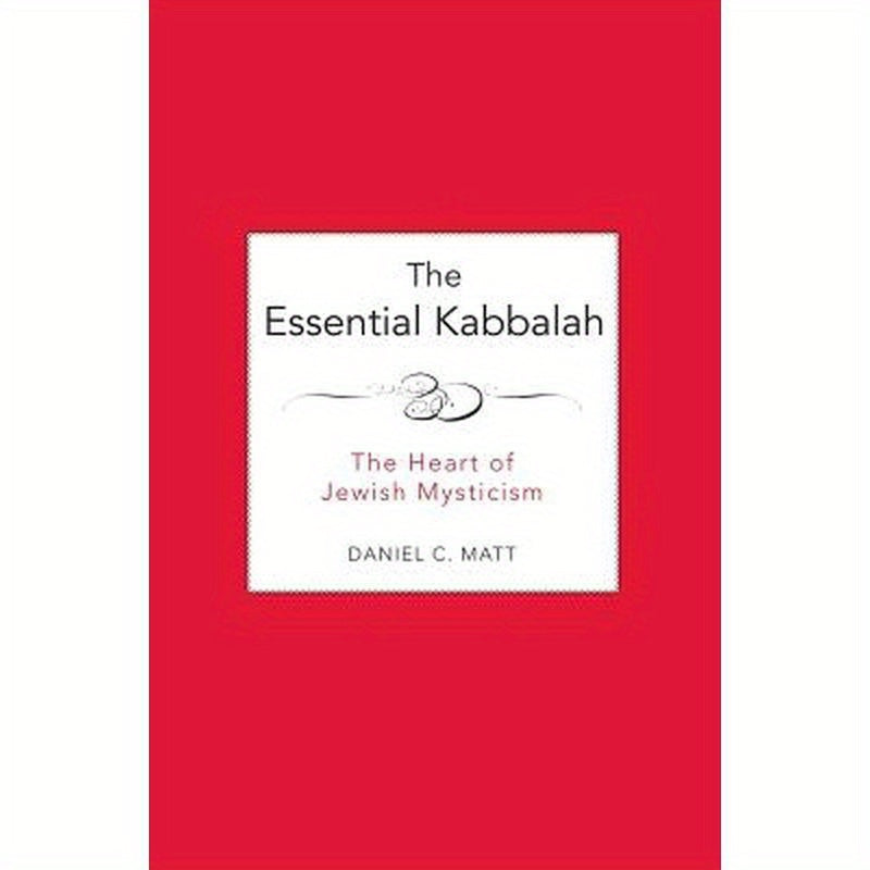 The Essential Kabbalah: The Heart of Jewish Mysticism