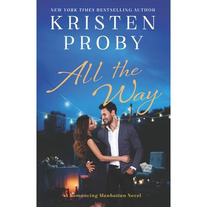 All the Way: A Romancing Manhattan Novel