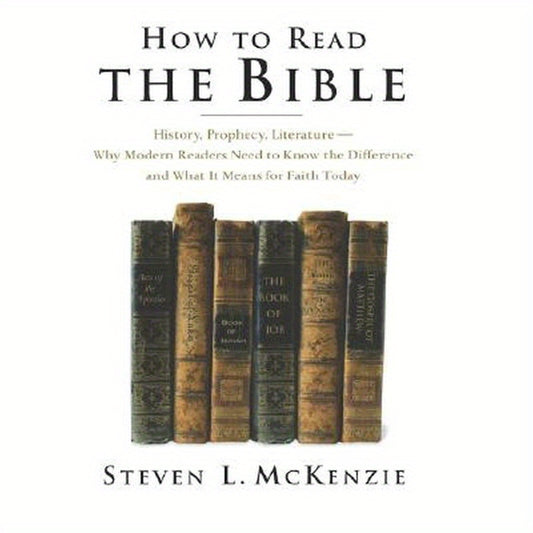 How to Read the Bible: History, Prophecy, Literature--Why Modern Readers Need to Know the Difference and What It Means for Faith Today